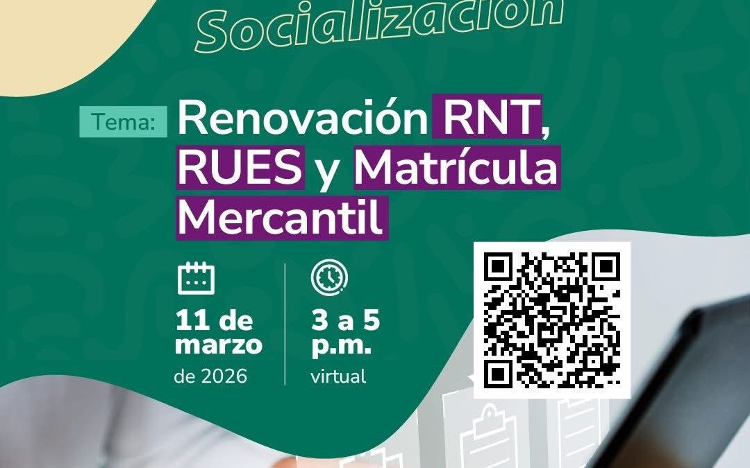 Renovación de RNT, RUEs y Matrícula mercantil.